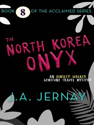 cover image of The North Korea Onyx (An Ainsley Walker Gemstone Travel Mystery)